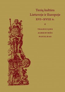 Tezių kultūra Lietuvoje ir Europoje XVI–XVIII amžiuje. Tradicijos, asmenybės, paveldas