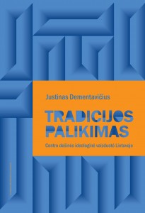 Tradicijos palikimas: centro dešinės ideologinė vaizduotė Lietuvoje