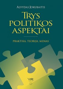 Trys politikos aspektai: praktika, teorija, menas