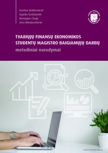 Tvariųjų finansų ekonomikos studentų magistro baigiamųjų darbų metodiniai nurodymai