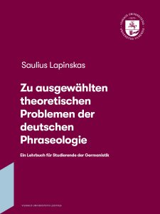Zu ausgewählten theoretischen Problemen der deutschen Phraseologie. Ein Lehrbuch für Studierende der Germanistik