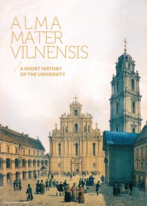 Alma Mater Vilnensis: A short history of the University