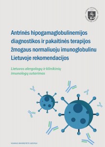 Antrinės hipogamaglobulinemijos diagnostikos ir pakaitinės terapijos žmogaus normaliuoju imunoglobulinu Lietuvoje rekomendacijos