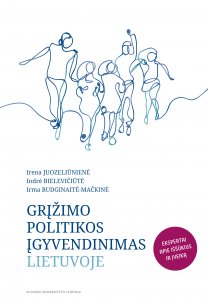 Grįžimo politikos įgyvendinimas Lietuvoje: ekspertai apie iššūkius ir įveiką