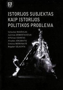 Istorijos subjektas kaip istorijos politikos problema