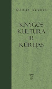 Knygos kultūra ir kūrėjas. Istoriografiniai tyrimai ir vertinimai