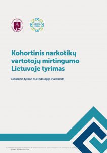 Kohortinis narkotikų vartotojų mirtingumo Lietuvoje tyrimas. Mokslinio tyrimo metodologija ir ataskaita