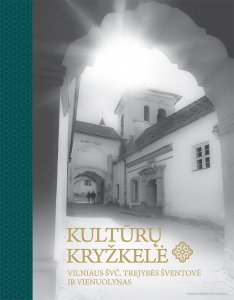 Kultūrų kryžkelė: Vilniaus Švč. Trejybės šventovė ir vienuolynas