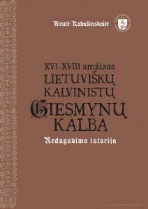 XVI–XVIII amžiaus lietuviškų kalvinistų giesmynų kalba: redagavimo istorija