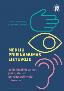 Medijų prieinamumas Lietuvoje: audiovizualinis turinys įvairių klausos bei regos galimybių žiūrovams 