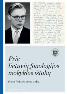 Prie lietuvių fonologijos mokyklos ištakų. Iš prof. Alekso Girdenio laiškų