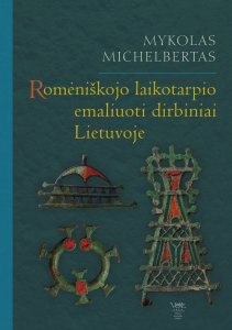 Romėniškojo laikotarpio emaliuoti dirbiniai Lietuvoje