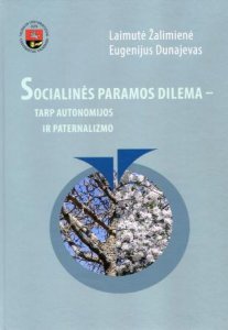 Socialinės paramos dilema - tarp autonomijos ir paternalizmo