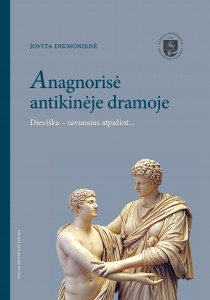 Anagnorisė antikinėje dramoje. Dieviška – savuosius atpažint... 