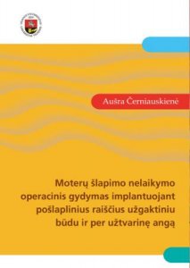 Moterų šlapimo nelaikymo operacinis gydymas implantuojant pošlaplinius raiščius užgaktiniu būdu ir per užtvarinę angą